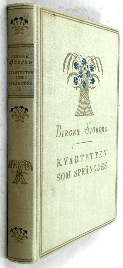 Birger Sjöberg : Kvartetten som sprängdes - Första delen