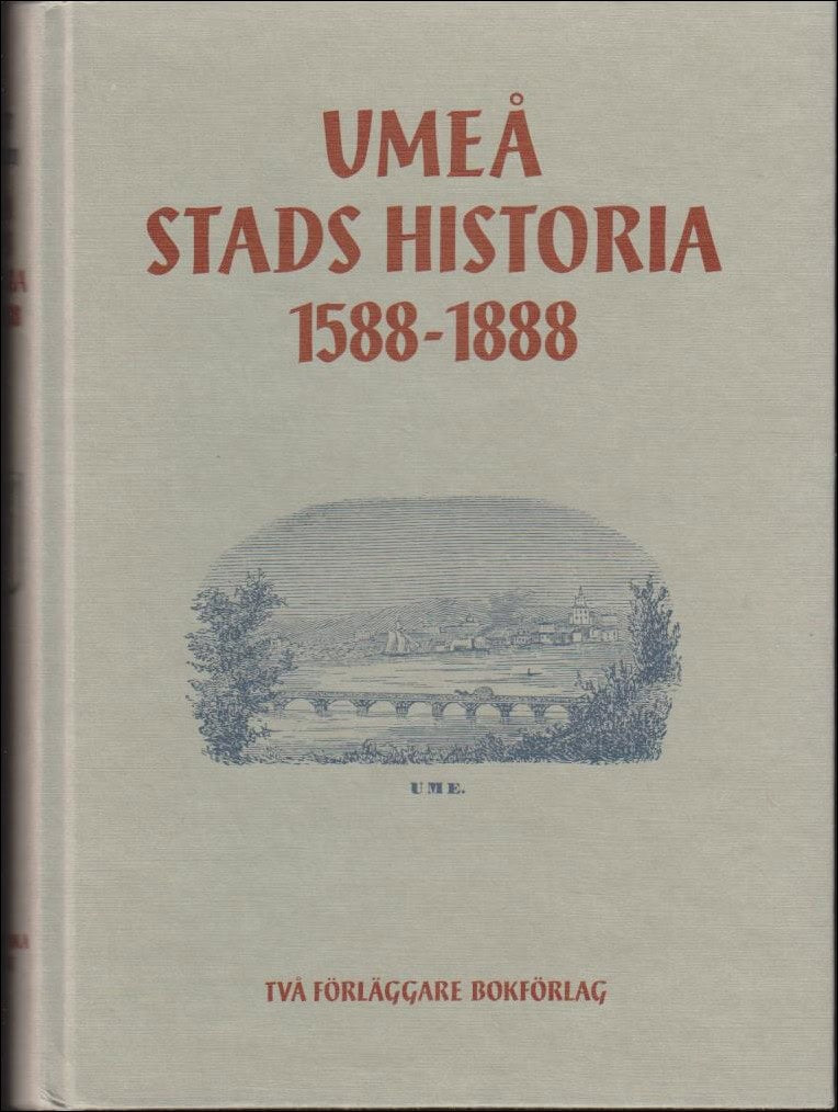 Birger Steckzén : Umeå Stads historia 1588-1888