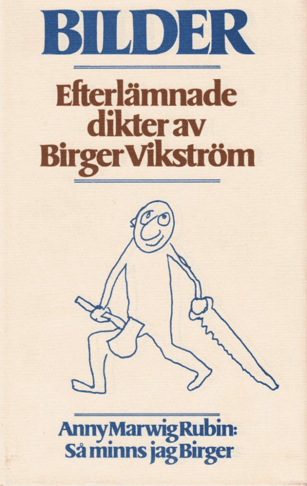 Birger Vikström : Bilder. Efterlämnade dikter av Birger Vikström & Anny Marwig Rubin