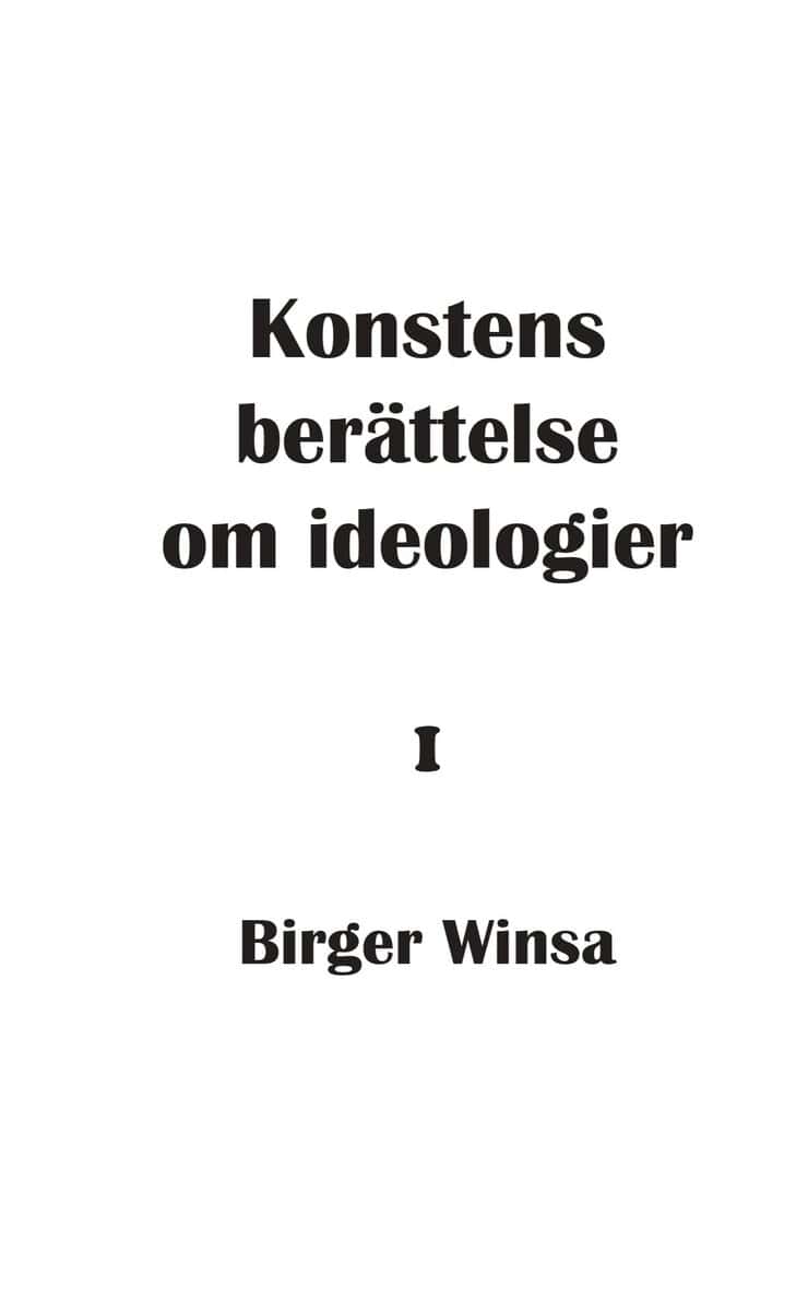 Birger Winsa : Konstens berättelse om ideologier