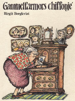 Birgit Bergkvist : Gammelfarmors chiffonjé