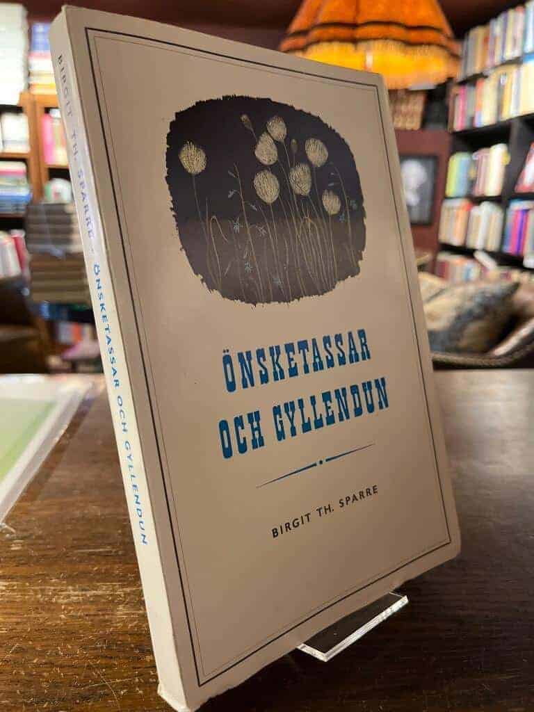 Birgit Th. Sparre : Önsketassar och gyllendun