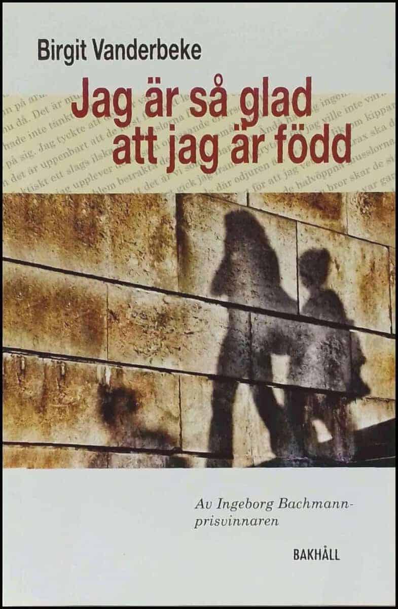 Birgit Vanderbeke : Jag är så glad att jag är född