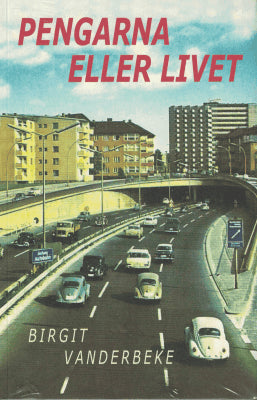 Birgit Vanderbeke : Pengarna eller livet