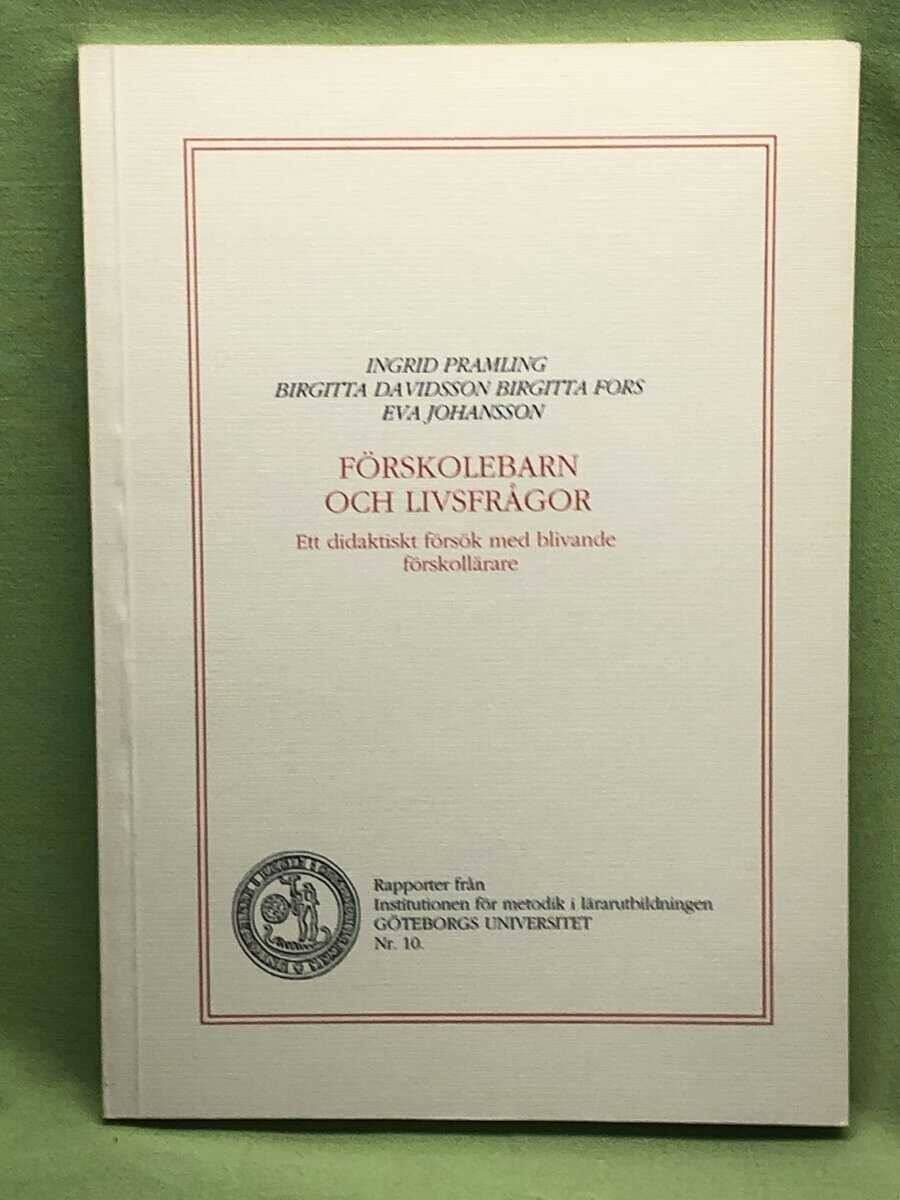 Ingrid Pramling, Birgitta Davidsson, Birgitta Fors, Eva Johansson : Förskolebarn och livsfrågor