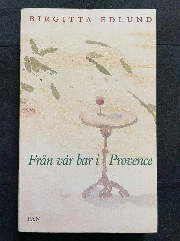 Birgitta Edlund : Från vår bar i Provence