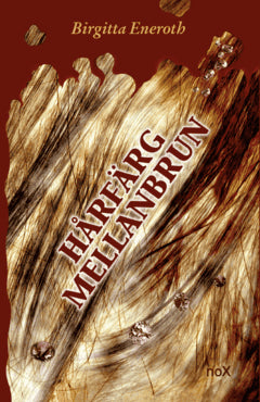 Birgitta Eneroth : Hårfärg mellanbrun