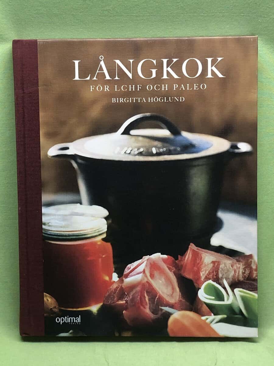 Birgitta Höglund : Långkok för LCHF och Paleo