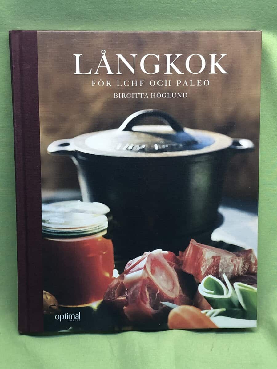 Birgitta Höglund : Långkok för LCHF och Paleo