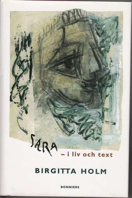 BIRGITTA. HOLM : Sara - i liv och text