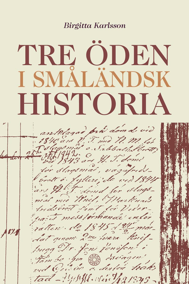 Birgitta Karlsson : Tre öden i småländsk historia