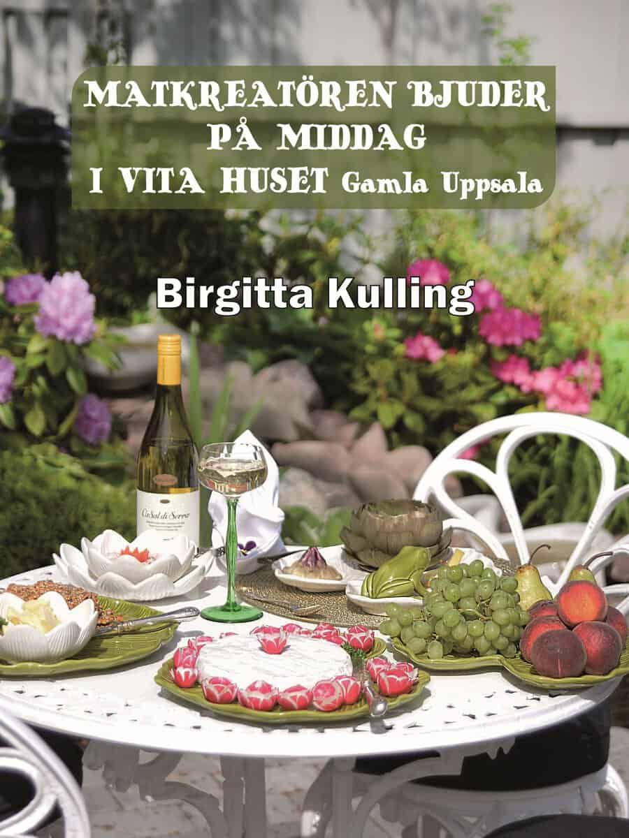 Birgitta Kulling : Matkreatören bjuder på middag i Vita Huset Gamla Uppsala