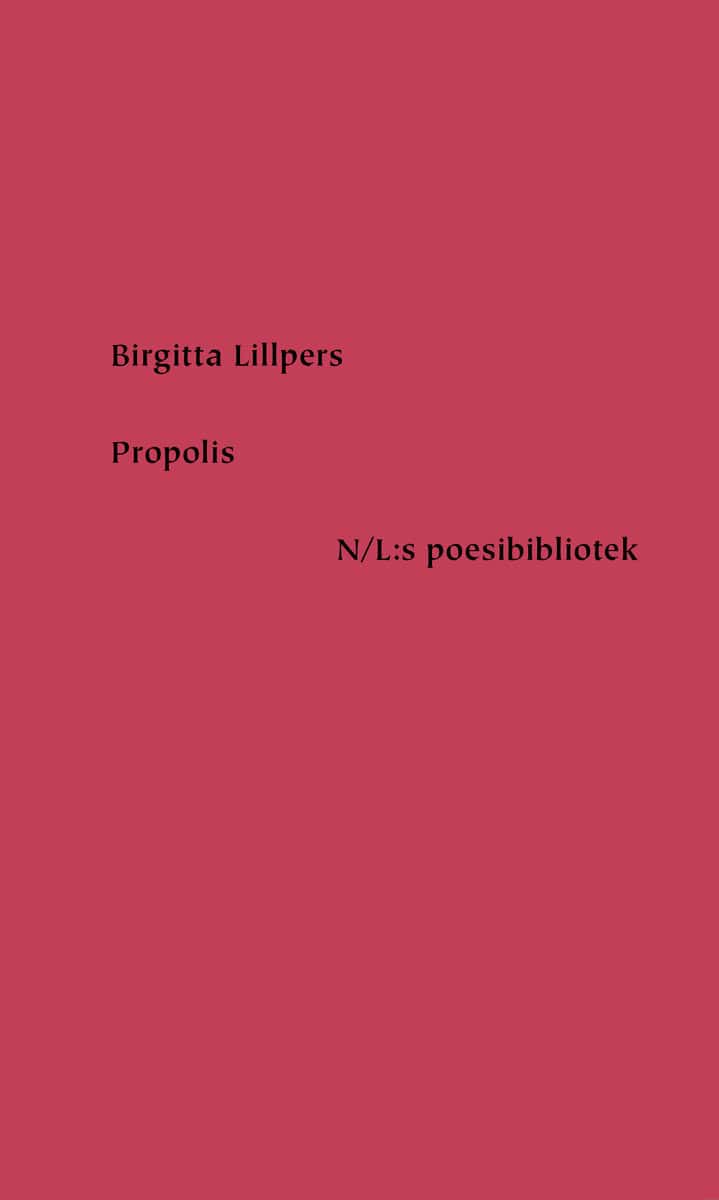 Birgitta Lillpers : Propolis
