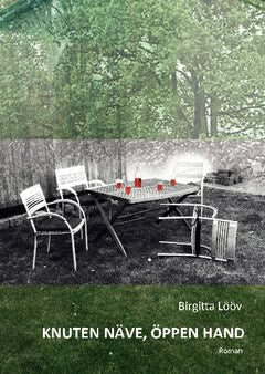 Birgitta Lööv : Knuten näve, öppen hand