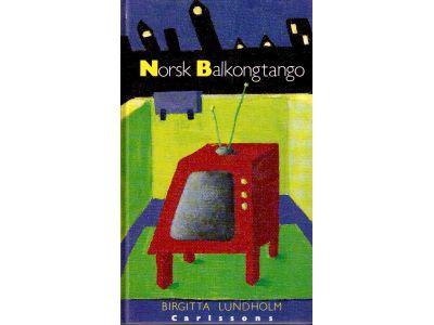 Birgitta Lundholm : Norsk balkongtango