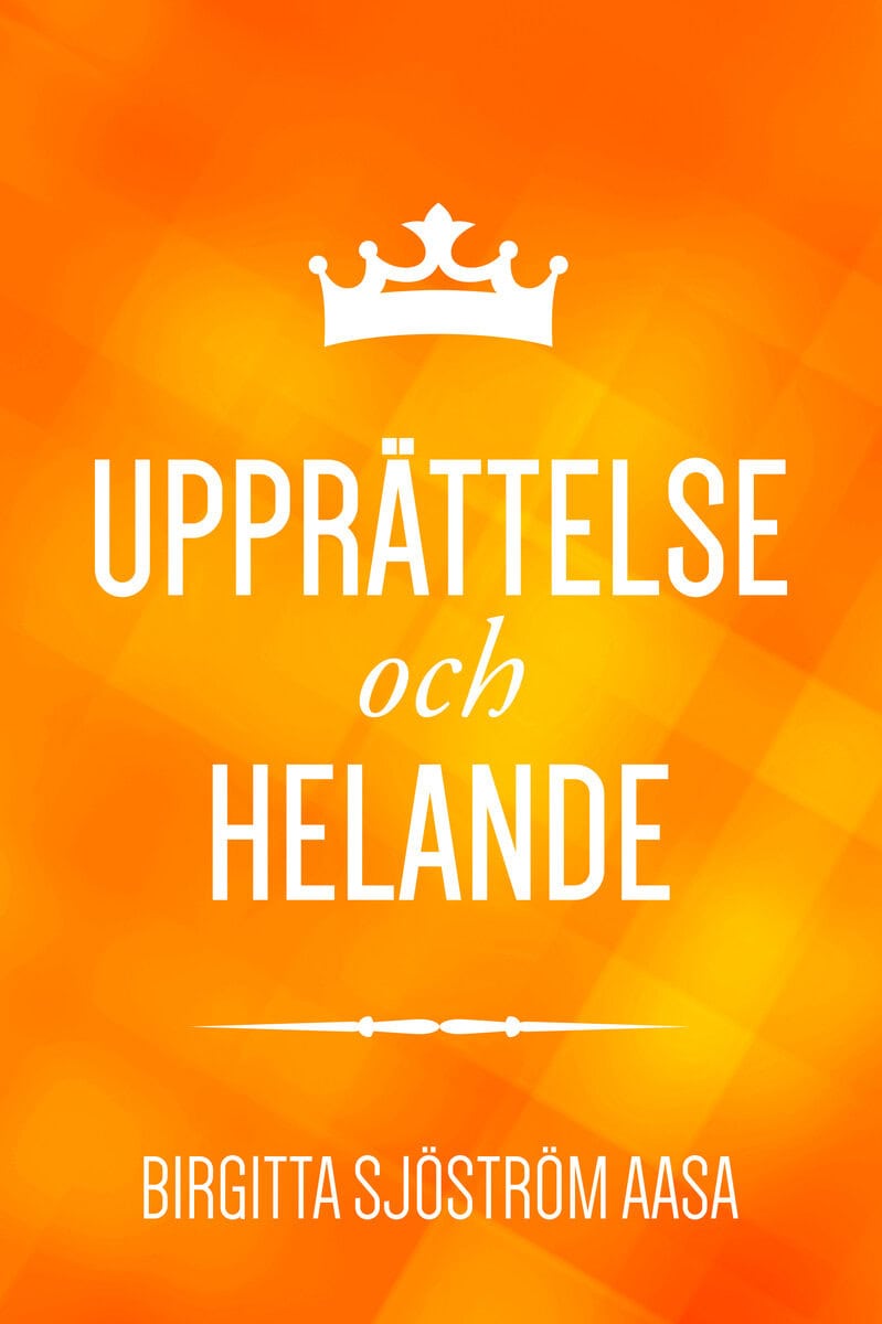 Birgitta Sjöström Aasa : Upprättelse och helande
