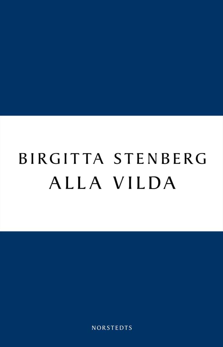 Birgitta Stenberg : Alla vilda