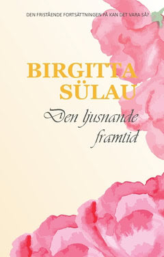 Birgitta Sülau : Den ljusnande framtid