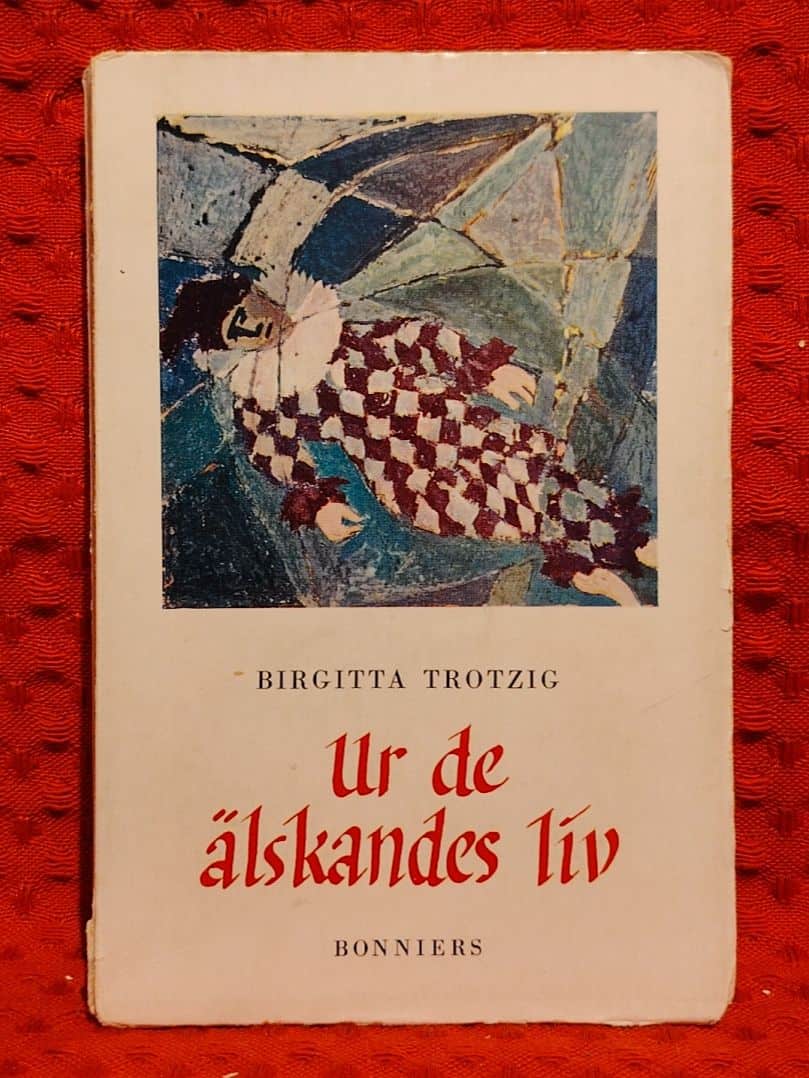 Birgitta Trotzig : Ur de älskandes liv