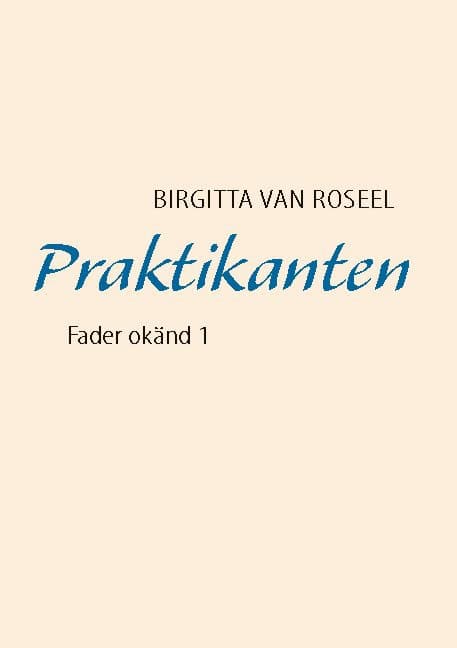 Birgitta van Roseel : Praktikanten