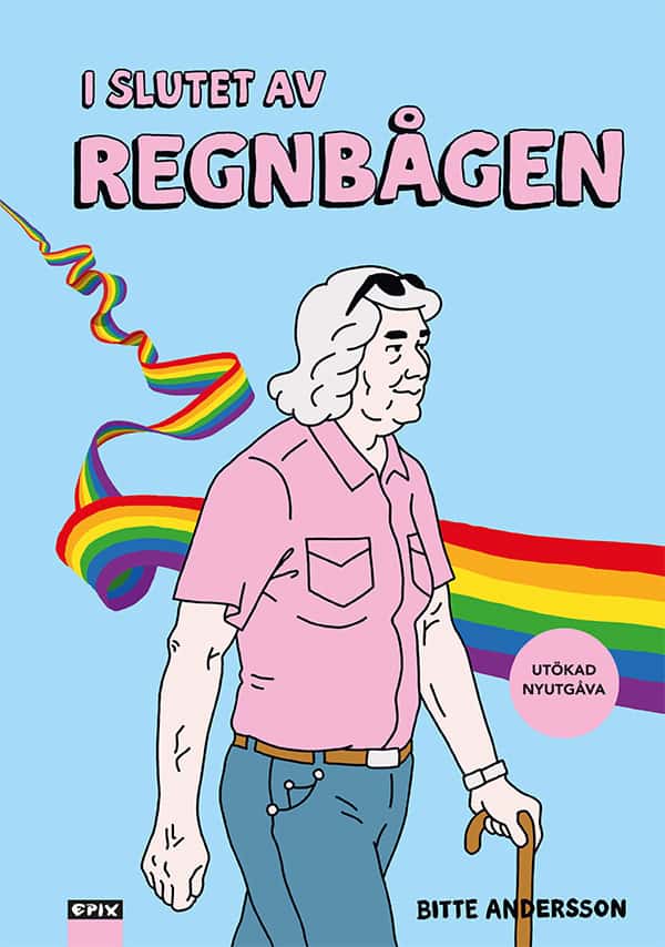 Bitte Andersson : I slutet av regnbågen