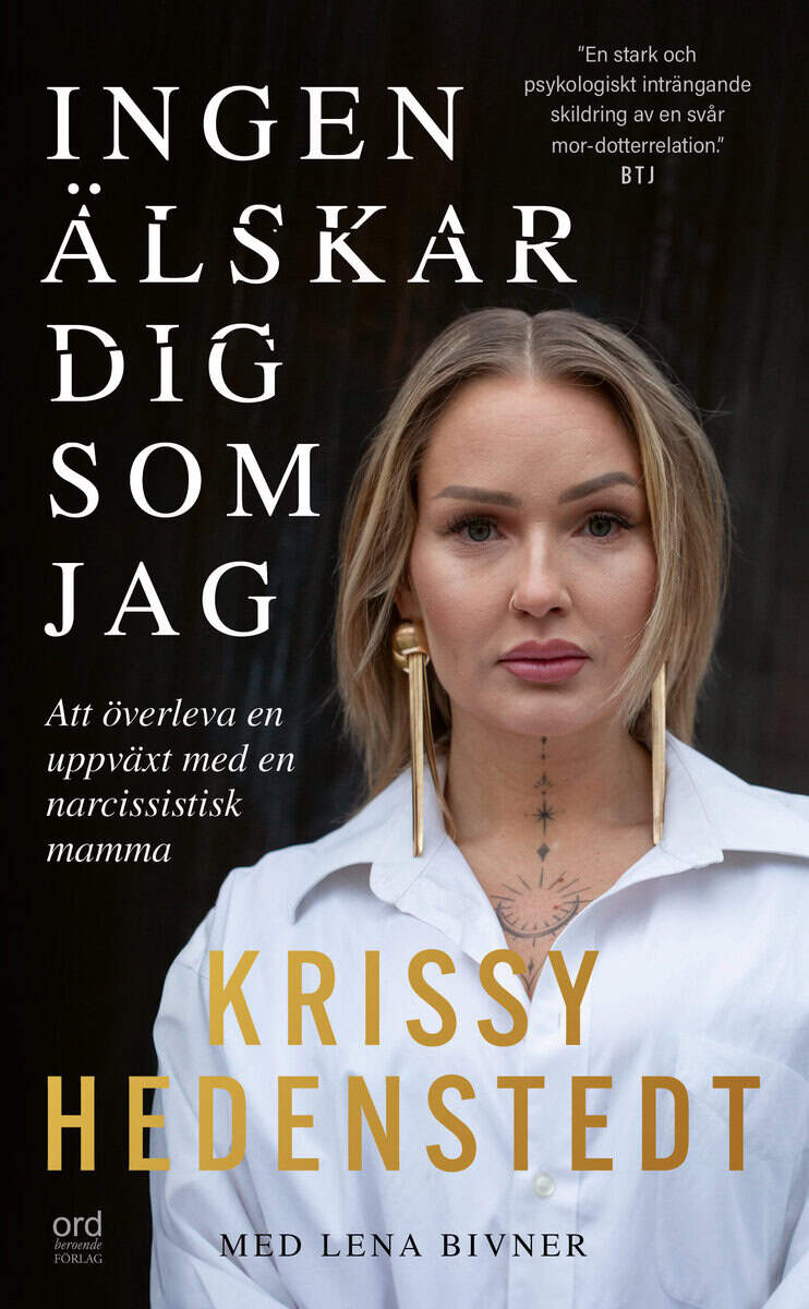Bivner, Lena ; Hedenstedt, Krissy : Ingen älskar dig som jag : att växa upp med en narcissistisk mamma