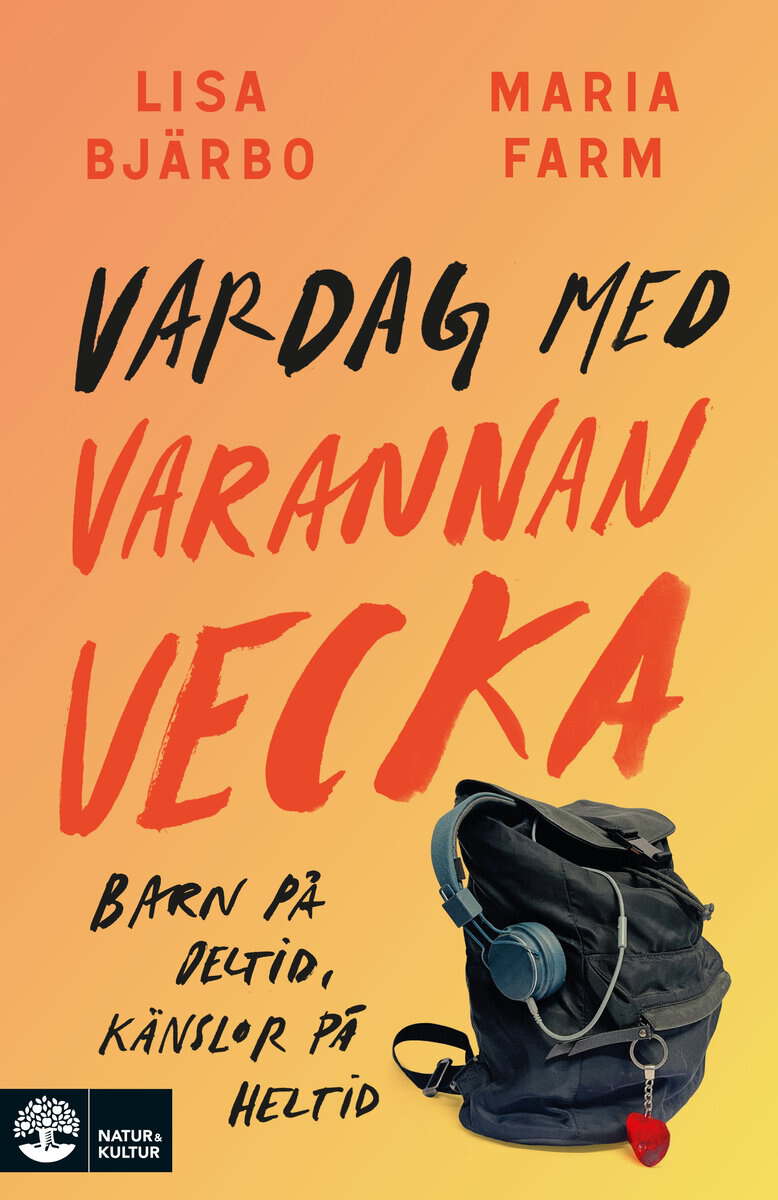 Bjärbo, Lisa ; Farm, Maria : Vardag med varannan vecka : barn på deltid, känslor på heltid