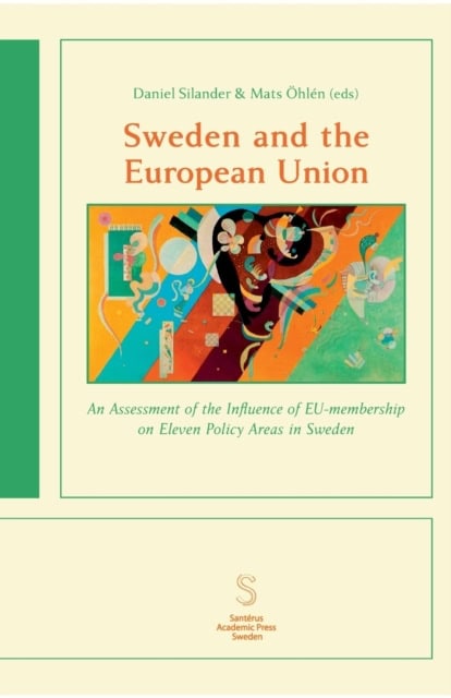 Bjärstig, Therese ; Bromander, Tobias ; Bynander, Fredrik ; Eckerberg, Katarina ; Eriksson, Camilla ; Grosse, Ingrid ; Haglund-Morrissey, Anne ; Nilsson, Martin ; Parkhouse, Anna ; Silander, Charlotte ; Silander, Daniel ; Strid, Sofia ; Ulfgard Villanueva, Rebecka ; Öhlén, Mats : Sweden and the European Union : an assessment of the influence of EU-membership on eleven policy areas in Sweden