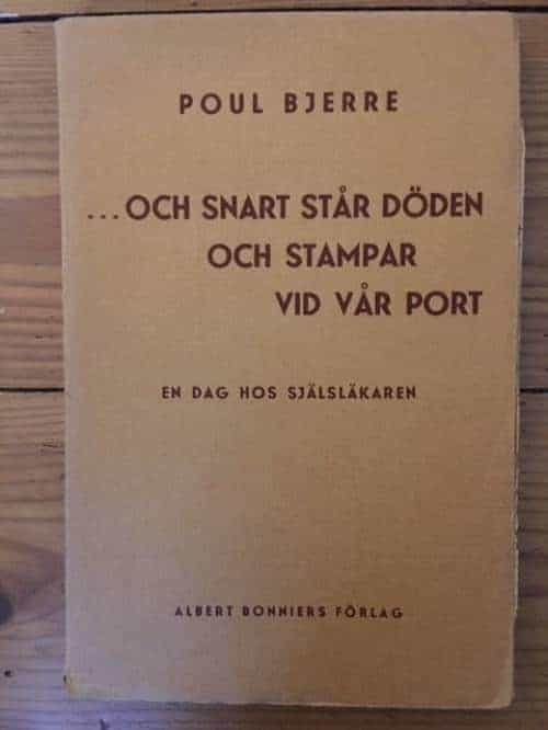 Bjerre,Poul : ...och snart står döden och stampar vid vår port. En dag hos själsläkaren
