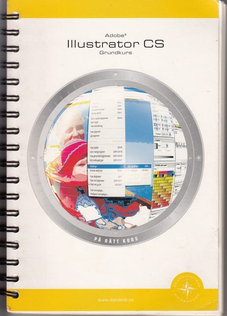 Kläppe, Björ. , Redaktion: Friberg, Iréne : Adobe llustrator CS Grundkurs På rätt kurs