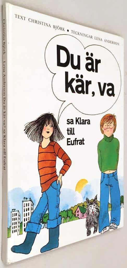 Björk, Christina ; Anderson, Lena : Du är kär, va? sa Klara till Eufrat