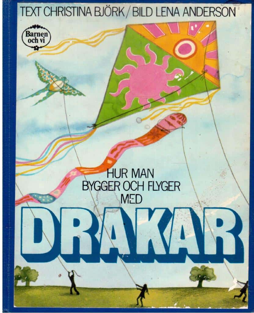 Björk, Christina ; Andersson, Lena : Hur man bygger och flyger med drakar