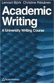 Bjork, Lennart A. ; Raisanen, Christine. : Academic writing