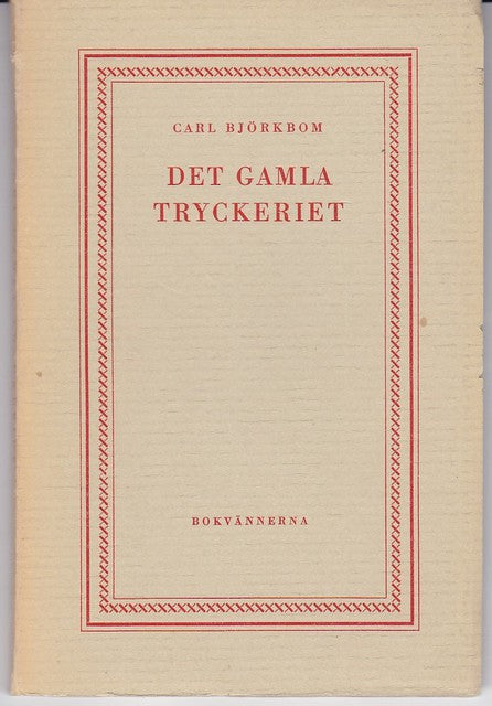 BJÖRKBOM CARL. : Det gamla tryckeriet.