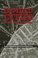 Björkdahl, Annika ; Strömbom, Lisa ; Agger, Annika ; Bakshi, Anita ; Bergström, Tomas ; Bradford, Neil ; Gusic, Ivan ; Kappler, Stefanie ; Nesbitt-Larking, Paul ; Poulsen, Birgitte : Divided cities