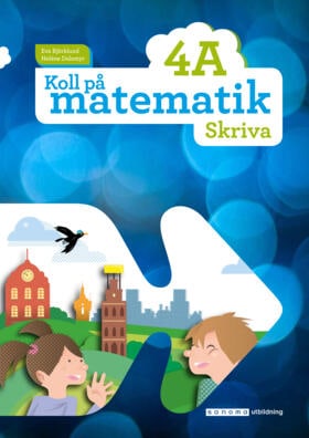 Björklund, Eva ; Dalsmyr, Heléne : Koll på matematik 4A Skriva