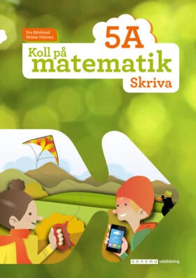 Björklund, Eva ; Dalsmyr, Heléne : Koll på matematik 5A Skriva
