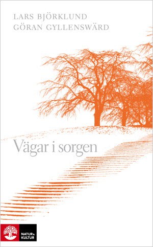 Björklund, Lars ; Gyllenswärd, Göran : Vägar i sorgen : Häftad utgåva av originalutgåva från 2009