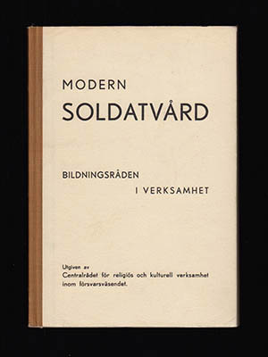 Björklund, Sven ; Dohlwitz, Per ; Hjelmqvist, Bengt (1903-2005) : Modern soldatvård. Bildningsråden i verksamhet (dedikation)