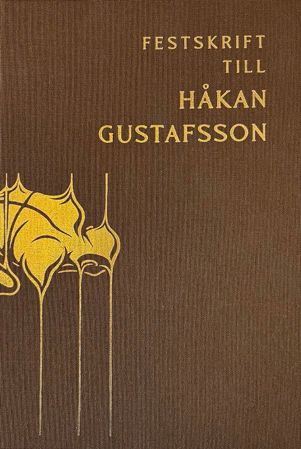 Björling, Erik ; Bruncevic, Merima ; Stenseke Arup, Gustav ; Ågren, Åsa [red.] : Festskrift till Håkan Gustafsson