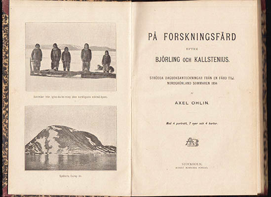 [Björling, Johan Alfred (1871-1892) ; Kallstenius, Evald Gustaf Jötrik (1868-1892)]. Ohlin, Axel (1867-1903) : På forskningsfärd efter Björling och Kallstenius. Strödda dagboksanteckningar från en färd till Nordgrönland sommaren 1894