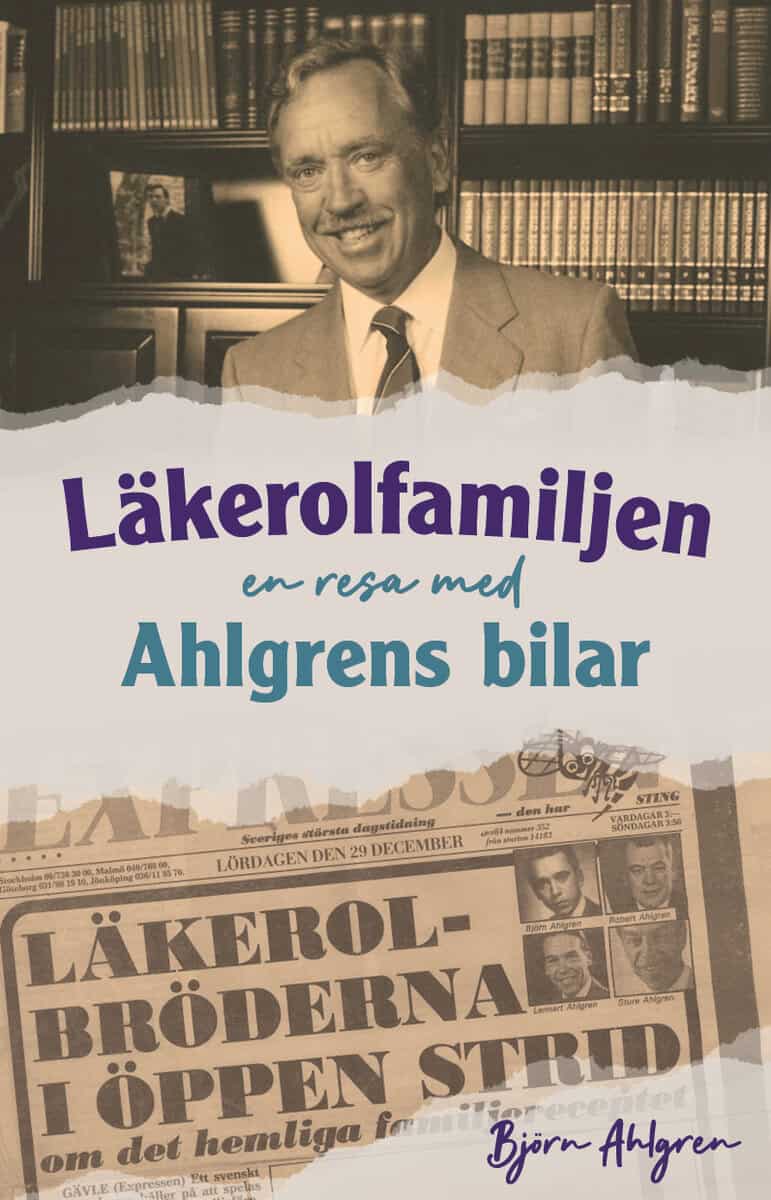 Björn Ahlgren : Läkerolfamiljen : en resa med Ahlgrens bilar