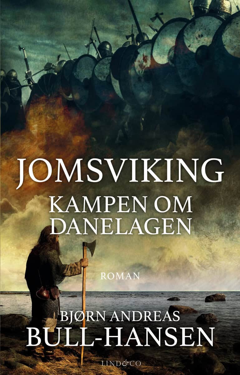 Bjørn Andreas Bull-Hansen : Jomsviking. Kampen om Danelagen