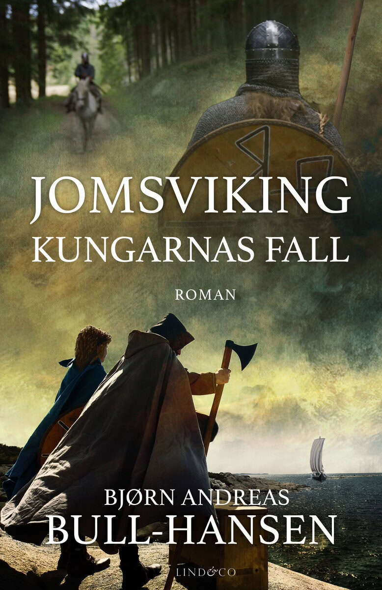 Bjørn Andreas Bull-Hansen : Jomsviking. Kungarnas fall