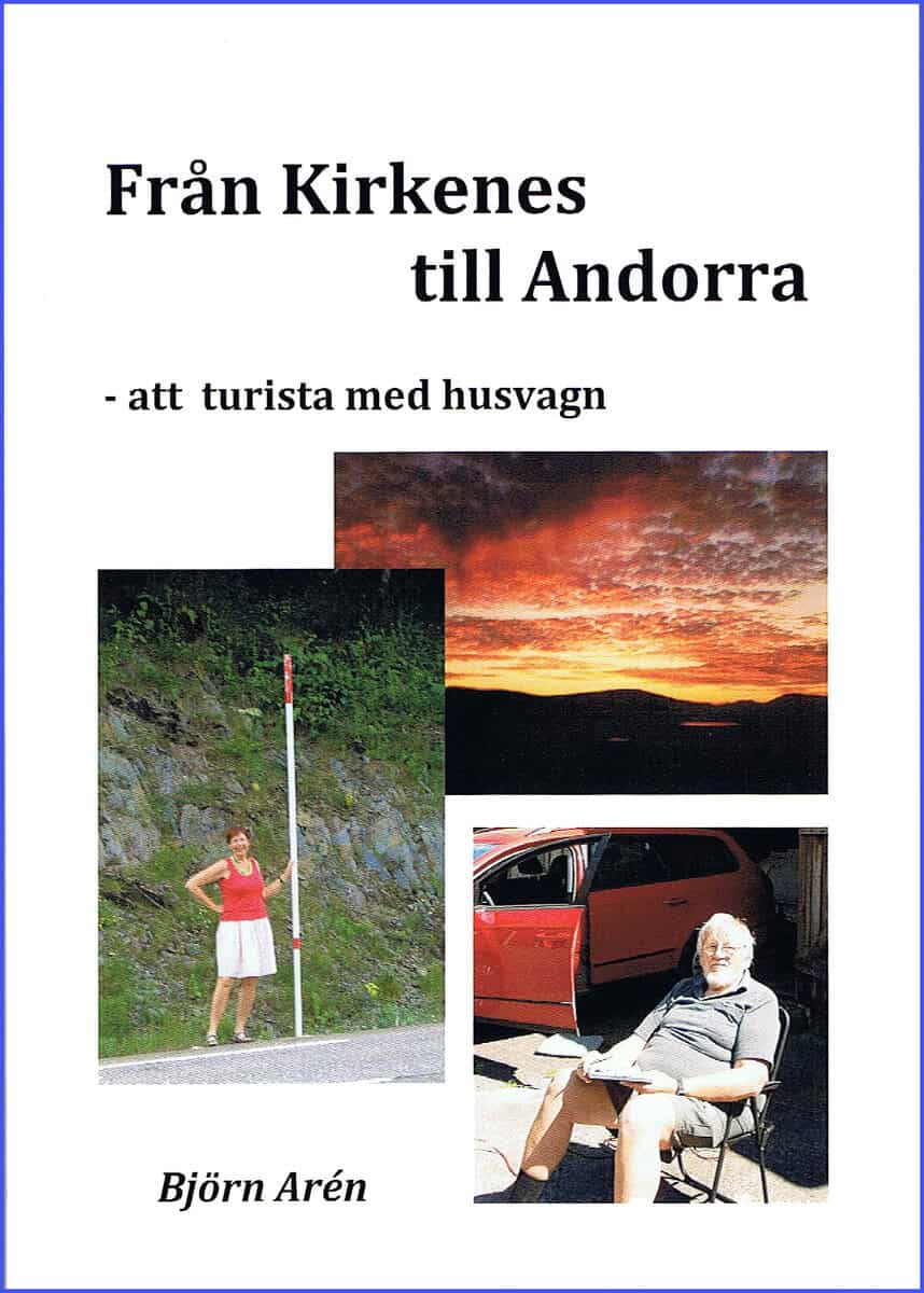 Björn Arén : Från Kirkenes till Andorra - att turista med husvagn