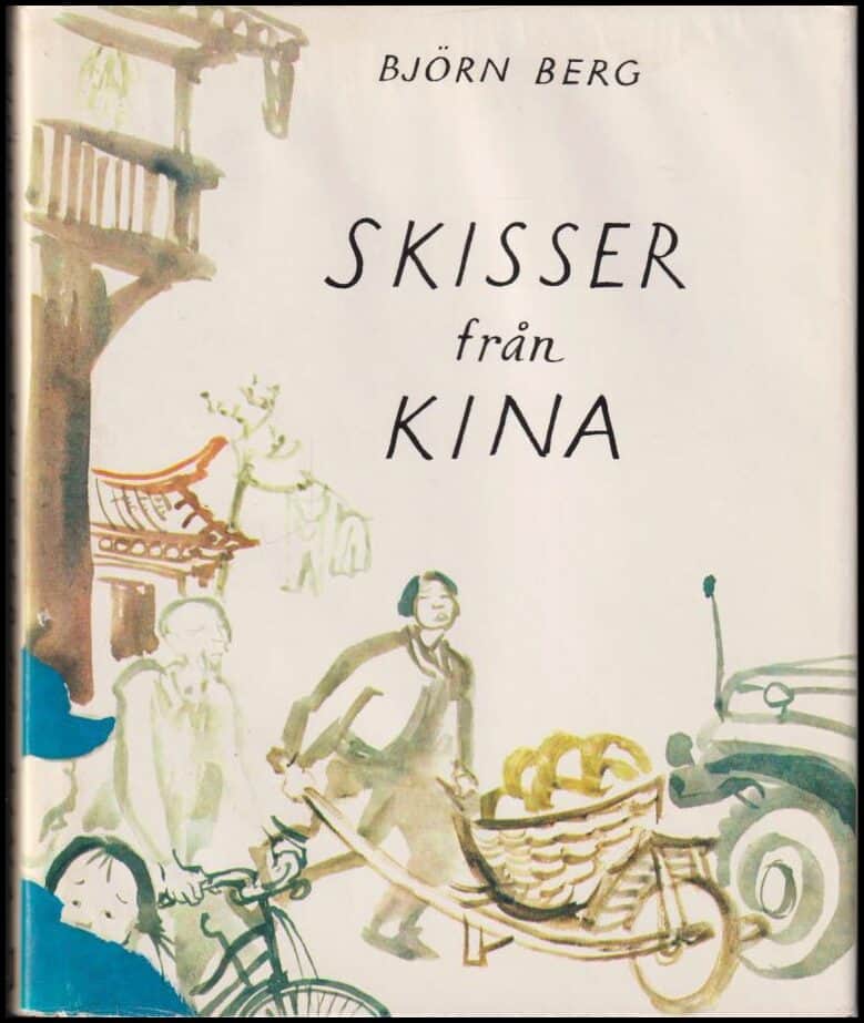 Björn Berg : Skisser från Kina