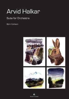 Björn Carlsson : Arvid Halkar : suite for Orchestra