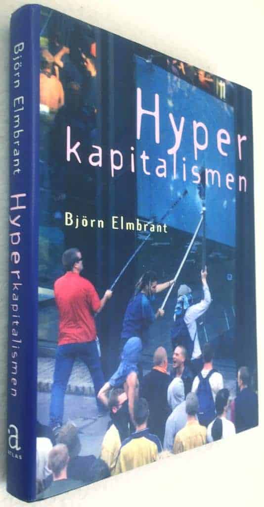 Björn Elmbrant : Hyperkapitalismen