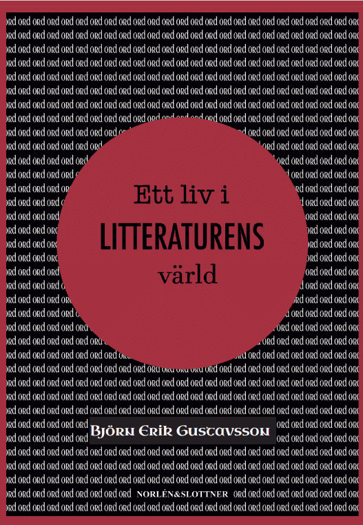 Björn Erik Gustavsson : Ett liv i Litteraturens värld