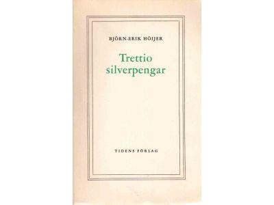 Björn-Erik Höijer : Trettio silverpengar